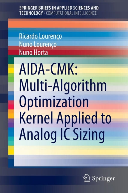 Book cover of: AIDA-CMK: Multi-Algorithm Optimization Kernel Applied to Analog IC Sizing. By: Ricardo Lourenço