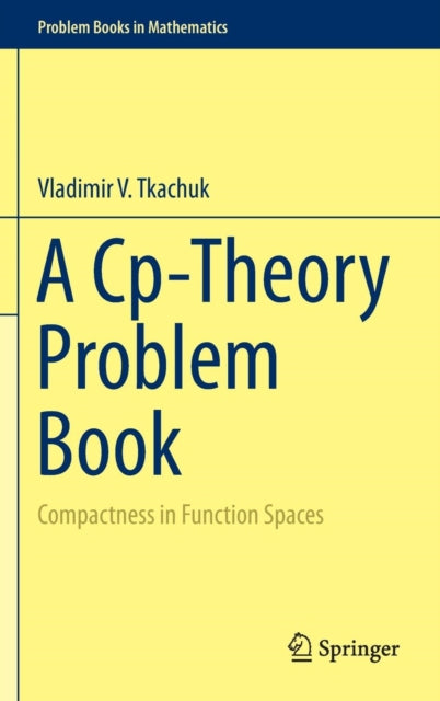 Book cover of: Cp-Theory Problem Book. By: Vladimir V. Tkachuk