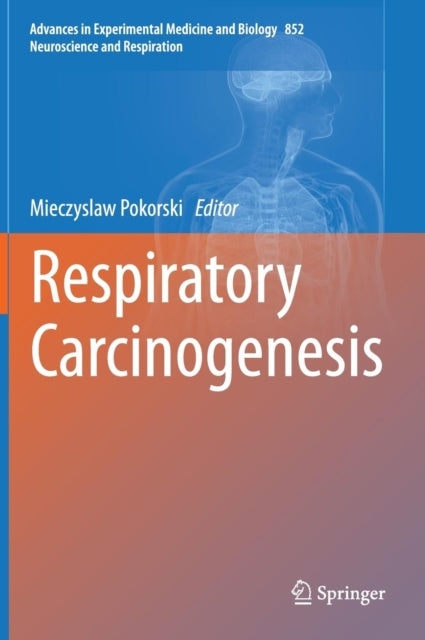 Book cover of: Respiratory Carcinogenesis. By: Mieczyslaw Pokorski
