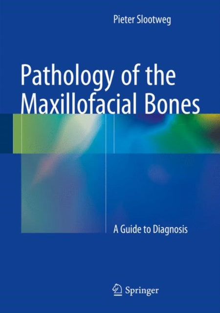 Book cover of: Pathology of the Maxillofacial Bones. By: Pieter Slootweg