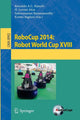Book cover of: RoboCup 2014: Robot World Cup XVIII. By: Reinaldo A. C. Bianchi