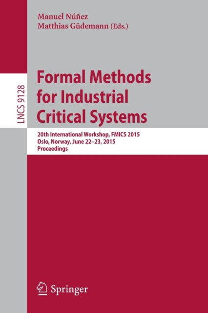 Book cover of: Formal Methods for Industrial Critical Systems. By: Manuel Núñez