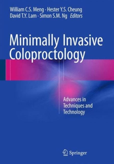 Book cover of: Minimally Invasive Coloproctology. By: William C S Meng