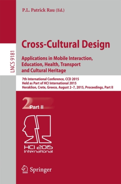 Book cover of: Cross-Cultural Design: Applications in Mobile Interaction, Education, Health, Tarnsport and Cultural Heritage. By: P.L. Patrick Rau