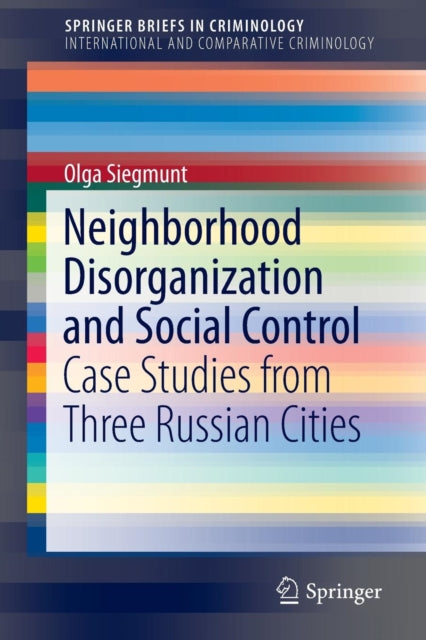 Book cover of: Neighborhood Disorganization and Social Control. By: Olga Siegmunt