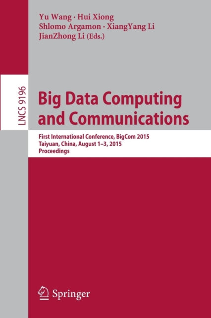 Book cover of: Big Data Computing and Communications. By: Yu Wang