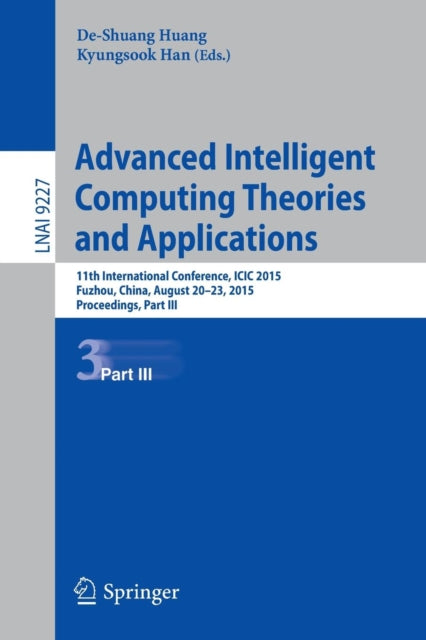Book cover of: Advanced Intelligent Computing Theories and Applications. By: De-Shuang Huang