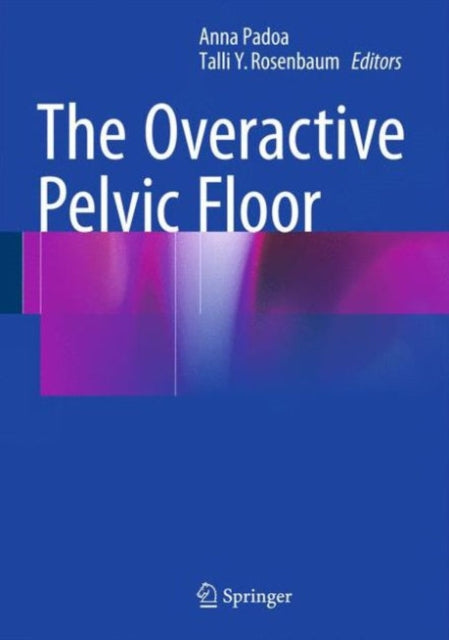Book cover of: Overactive Pelvic Floor. By: Anna Padoa