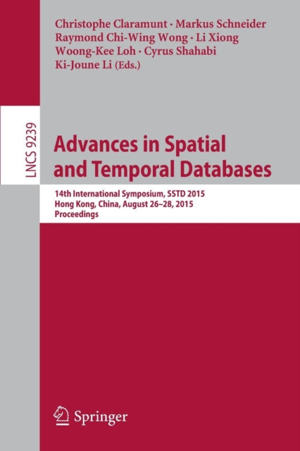 Book cover of: Advances in Spatial and Temporal Databases. By: Christophe Claramunt