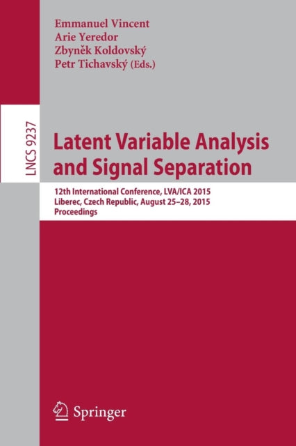 Book cover of: Latent Variable Analysis and Signal Separation. By: Emmanuel Vincent