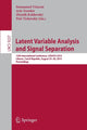 Book cover of: Latent Variable Analysis and Signal Separation. By: Emmanuel Vincent
