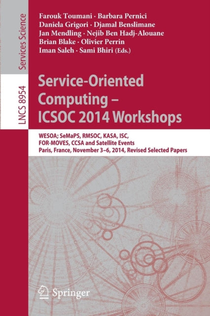 Book cover of: Service-Oriented Computing - ICSOC 2014 Workshops. By: Farouk Toumani