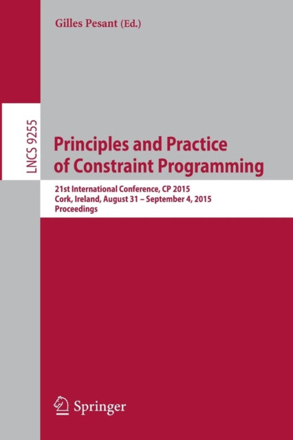 Book cover of: Principles and Practice of Constraint Programming. By: Gilles Pesant