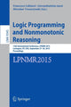 Book cover of: Logic Programming and Nonmonotonic Reasoning. By: Francesco Calimeri