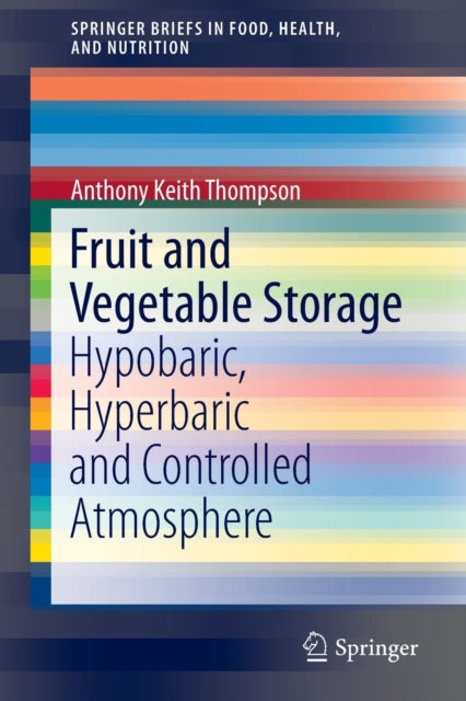 Book cover of: Fruit and Vegetable Storage. By: Anthony Keith Keith Thompson