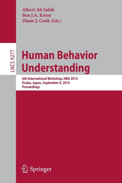 Book cover of: Human Behavior Understanding. By: Albert Ali Salah
