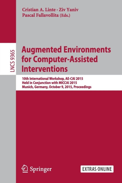 Book cover of: Augmented Environments for Computer-Assisted Interventions. By: Cristian A Linte
