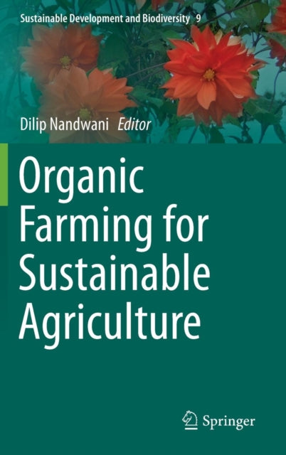 Book cover of: Organic Farming for Sustainable Agriculture. By: Dilip Nandwani