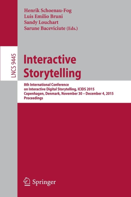 Book cover of: Interactive Storytelling. By: Henrik Schoenau-Fog