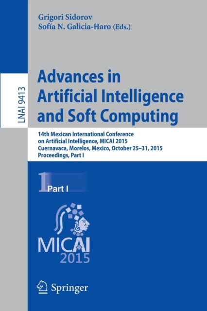 Book cover of: Advances in Artificial Intelligence and Soft Computing. By: Grigori Sidorov