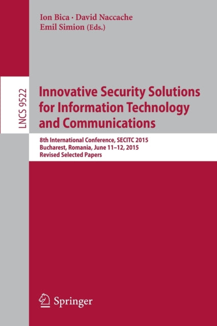 Book cover of: Innovative Security Solutions for Information Technology and Communications. By: Ion Bica