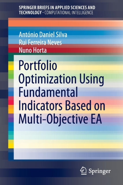 Book cover of: Portfolio Optimization Using Fundamental Indicators Based on Multi-Objective EA. By: Antonio Daniel Silva