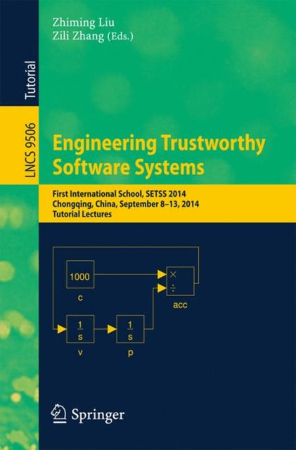 Book cover of: Engineering Trustworthy Software Systems. By: Zhiming Liu