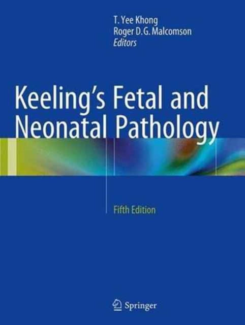 Book cover of: Keeling's Fetal and Neonatal Pathology. By: T. Yee Khong