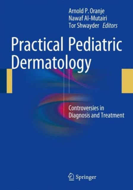 Book cover of: Practical Pediatric Dermatology. By: Arnold P. Oranje
