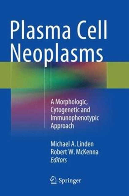 Book cover of: Plasma Cell Neoplasms. By: Michael A. Linden