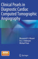 Book cover of: Clinical Pearls in Diagnostic Cardiac Computed Tomographic Angiography. By: Muzammil H. Musani