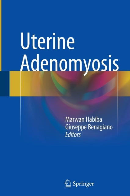 Book cover of: Uterine Adenomyosis. By: Marwan Habiba