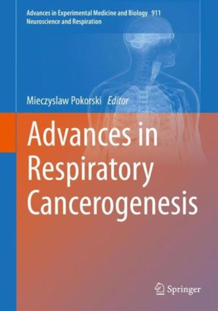 Book cover of: Advances in Respiratory Cancerogenesis. By: Mieczyslaw Pokorski