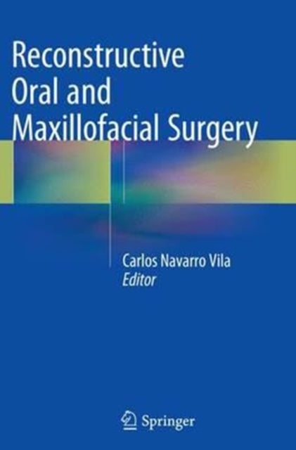Book cover of: Reconstructive Oral and Maxillofacial Surgery. By: Carlos Navarro Vila
