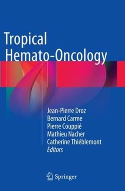 Book cover of: Tropical Hemato-Oncology. By: Jean-Pierre Droz