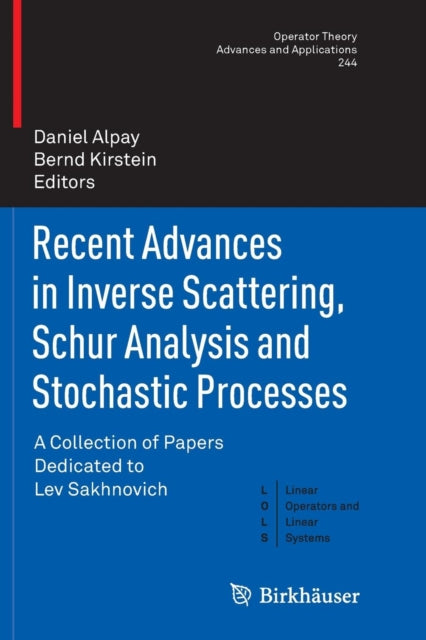 Book cover of: Recent Advances in Inverse Scattering, Schur Analysis and Stochastic Processes. By: Daniel Alpay