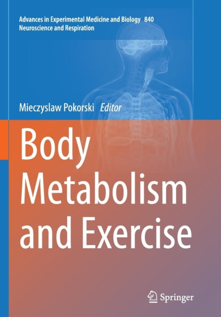 Book cover of: Body Metabolism and Exercise. By: Mieczyslaw Pokorski
