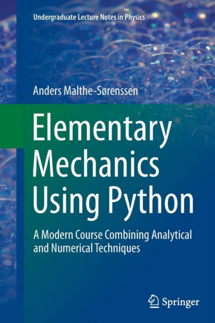 Book cover of: Elementary Mechanics Using Python. By: Anders Malthe-Sørenssen