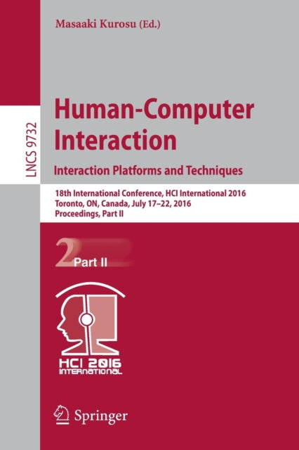 Book cover of: Human-Computer Interaction. Interaction Platforms and Techniques. By: Masaaki Kurosu