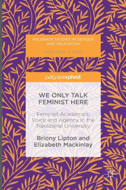 Book cover of: We Only Talk Feminist Here. By: Briony Lipton
