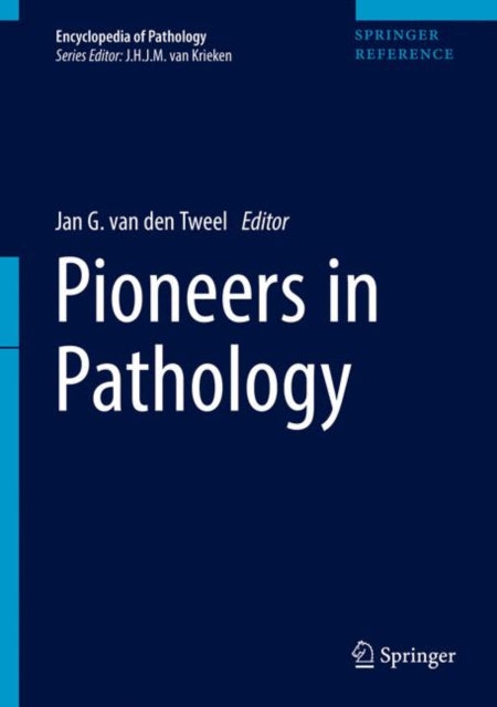 Book cover of: Pioneers in Pathology. By: Jan G. van den Tweel