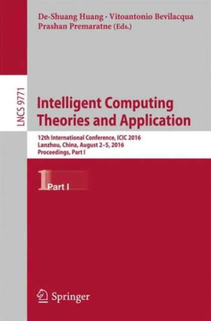 Book cover of: Intelligent Computing Theories and Application. By: De-Shuang Huang