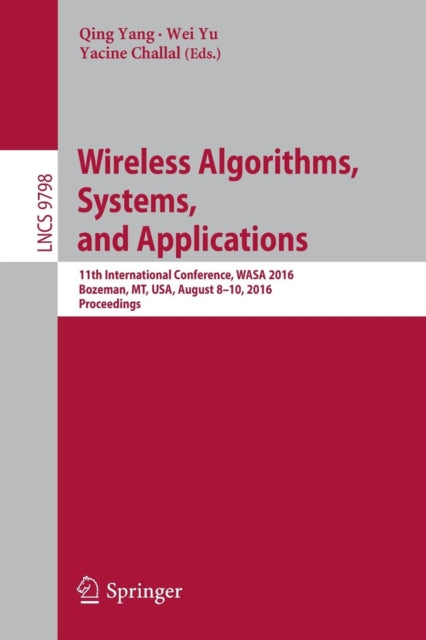 Book cover of: Wireless Algorithms, Systems, and Applications. By: Qing Yang
