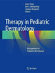 Book cover of: Therapy in Pediatric Dermatology. By: Joyce M.C. Teng
