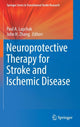 Book cover of: Neuroprotective Therapy for Stroke and Ischemic Disease. By: Paul A. Lapchak