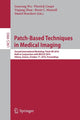 Book cover of: Patch-Based Techniques in Medical Imaging. By: Guorong Wu