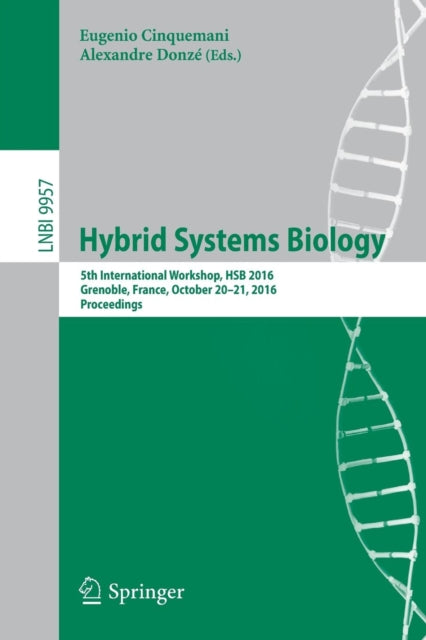 Book cover of: Hybrid Systems Biology. By: Eugenio Cinquemani