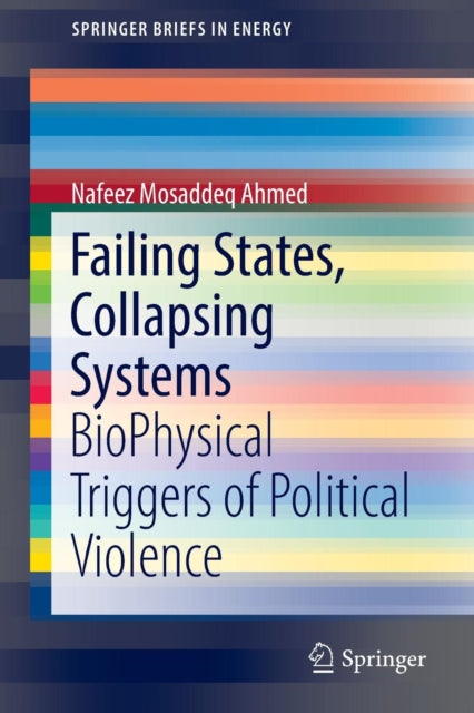 Book cover of: Failing States, Collapsing Systems. By: Nafeez Mosaddeq Ahmed