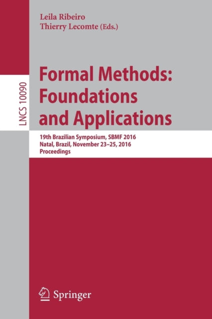 Book cover of: Formal Methods: Foundations and Applications. By: Leila Ribeiro