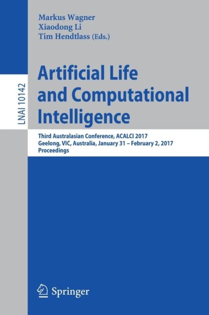 Book cover of: Artificial Life and Computational Intelligence. By: Markus Wagner
